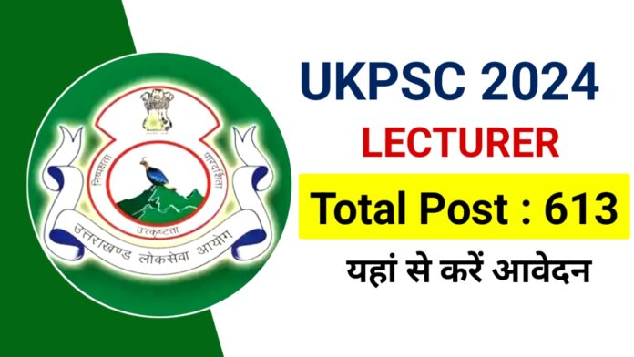 UKPSC Lecturer Recruitment 2024, Uttarakhand for Group C 613 Post Check Details