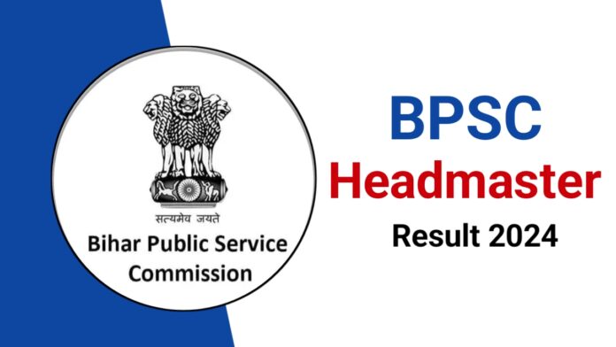 BPSC Headmaster Result 2024 Check Cut off and Merit List